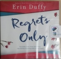 Regrets Only written by Erin Duffy performed by Nan McNamara on CD (Unabridged)